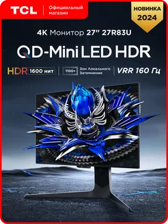 Монитор 27R83U 27" MiniLED Gaming MNT TCL 325773784 купить за 45 239 ₽ в интернет-магазине Wildberries